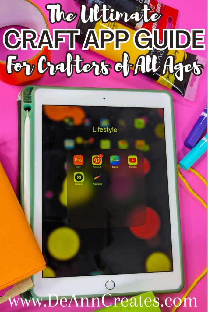 This Pinterest pin image features an iPad displaying crafting apps, surrounded by colorful craft supplies. | The Ultimate Craft App Guide for Crafters of All Ages