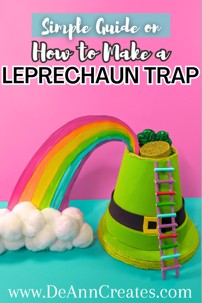 This image shows a pinterest pin entitled "Simple Guide on How to Make a Leprechaun Trap for St. Patrick's Day Fun. The pin features a leprechaun trap shaped like a leprechaun hat with a colorful ladder leading to a clover and gold coin-filled opening, topped with a rainbow and pompom ball cloud. | How to Make a Leprechaun Trap for St. Patrick's Day Fun